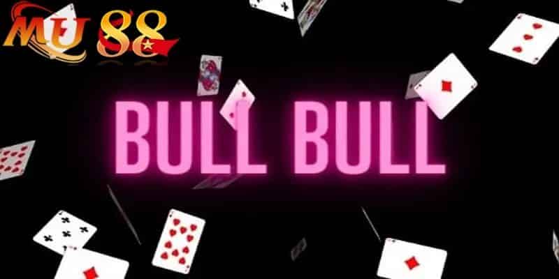 Quy tắc siêu đơn giản để anh em bet thủ có thể chơi bull bull hiệu quả