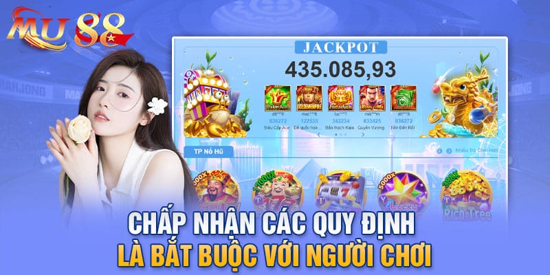 Chấp nhận các quy định là bắt buộc với người chơi