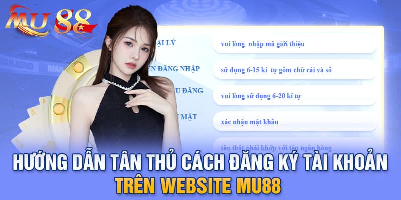 Hướng dẫn tân thủ cách đăng ký tài khoản trên website MU88 