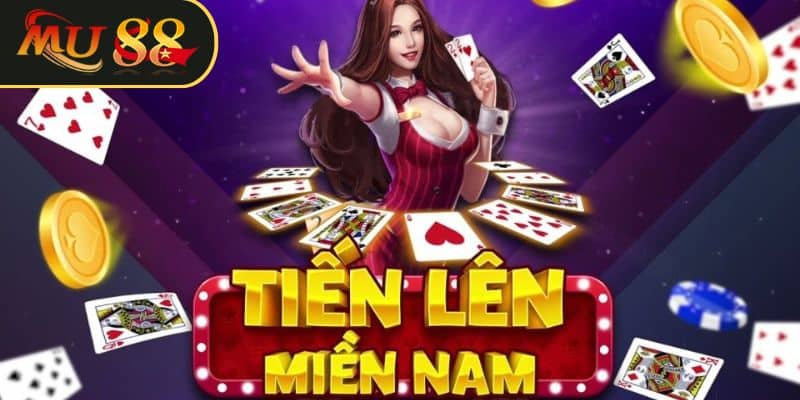 Thông tin tổng quan cần biết về bài tiến lên miền nam